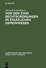 Von den zwei Rechtsordnungen im staatlichen Gemeinwesen - Eberhard Schmidhaeuser