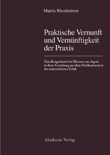 Praktische Vernunft und Vern&uuml;nftigkeit der Praxis - Martin Rhonheimer