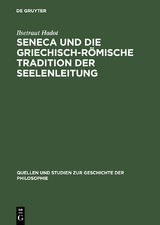 Seneca und die griechisch-r&ouml;mische Tradition der Seelenleitung - Ilsetraut Hadot