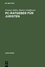 PC-Ratgeber f&uuml;r Juristen - Norman M&uuml;ller, Martin Schallbruch