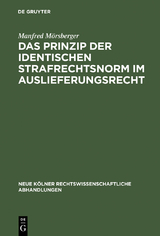 Das Prinzip der identischen Strafrechtsnorm im Auslieferungsrecht - Manfred M&ouml;rsberger