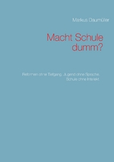 Macht Schule dumm? - Markus Daum&uuml;ller