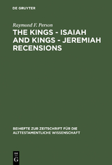 The Kings &ndash; Isaiah and Kings &ndash; Jeremiah Recensions - Raymond F. Person