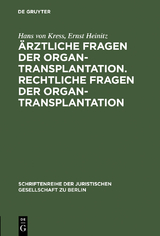&Auml;rztliche Fragen der Organtransplantation. Rechtliche Fragen der Organtransplantation - Hans von Kress, Ernst Heinitz