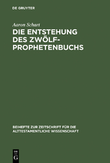 Die Entstehung des Zw&ouml;lfprophetenbuchs - Aaron Schart