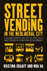 Street Vending in the Neoliberal City - 