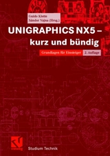 UNIGRAPHICS NX5 - kurz und b&uuml;ndig - Guido Klette