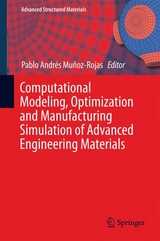 Computational Modeling, Optimization and Manufacturing Simulation of Advanced Engineering Materials - 