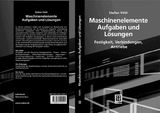 Maschinenelemente Aufgaben und L&ouml;sungen - Stefan V&ouml;th