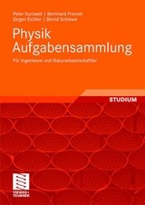Physik Aufgabensammlung - Peter Kurzweil, Bernhard Frenzel, J&uuml;rgen Eichler, Bernd Schiewe