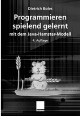 Programmieren spielend gelernt mit dem Java-Hamster-Modell - Dietrich Boles