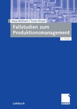 Fallstudien zum Produktionsmanagement - Klaus Bellmann, Frank Himpel