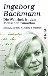 Die Wahrheit ist dem Menschen zumutbar -  Ingeborg Bachmann