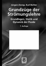Grundz&uuml;ge der Str&ouml;mungslehre - J&uuml;rgen Zierep, Karl B&uuml;hler