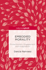 Embodied Morality - Darcia Narvaez