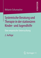 Systemische Beratung und Therapie in der station&auml;ren Kinder- und Jugendhilfe - Melanie Schumacher