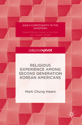 Religious Experience Among Second Generation Korean Americans - Mark Chung Hearn