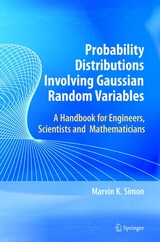 Probability Distributions Involving Gaussian Random Variables -  Marvin K. Simon