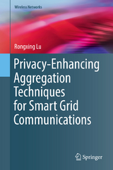 Privacy-Enhancing Aggregation Techniques for Smart Grid Communications - Rongxing Lu
