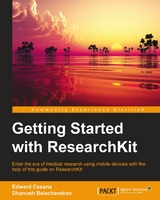 Getting Started with ResearchKit -  Balachandran Dhanush Balachandran,  Cessna Edward Cessna