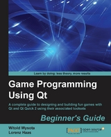 Game Programming Using Qt: Beginner's Guide -  Haas Lorenz Haas,  Wysota Witold Wysota
