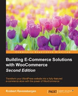 Building E-Commerce Solutions with WooCommerce - Second Edition -  Ravensbergen Robbert Ravensbergen