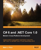 C# 6 and .NET Core 1.0: Modern Cross-Platform Development -  Price Mark J. Price