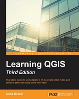 Learning QGIS - Third Edition -  Graser Anita Graser