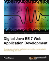 Digital Java EE 7 Web Application Development -  Pilgrim Peter Pilgrim