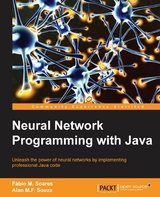 Neural Network Programming with Java - Alan M.F. Souza, Fabio M. Soares