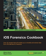 iOS Forensics Cookbook -  Birani Bhanu Birani,  Birani Mayank Birani