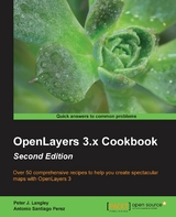OpenLayers 3.x Cookbook - Second Edition -  Perez Antonio Santiago Perez,  Langley Peter J. Langley
