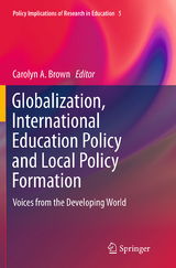 Globalization, International Education Policy and Local Policy Formation - 