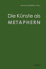 Die K&uuml;nste als Metaphern - 
