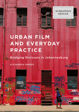Urban Film and Everyday Practice - Alexandra Parker