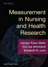 Measurement in Nursing and Health Research - Waltz, Carolyn; Strickland, Ora Lea; Lenz, Elizabeth