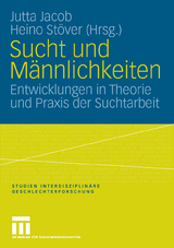 Sucht und M&auml;nnlichkeiten - 
