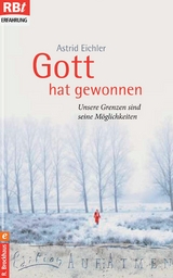 Gott hat gewonnen - Astrid Eichler