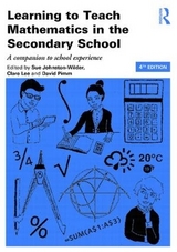 Learning to Teach Mathematics in the Secondary School - Johnston-Wilder, Sue; Lee, Clare; Pimm, David