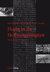 Flucht in die Hoffnungslosigkeit - Harald Stadler, Martin Kofler, Karl Christoph Berger