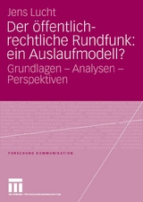 Der &ouml;ffentlich-rechtliche Rundfunk: ein Auslaufmodell? - Jens Lucht