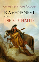 Ravensnest oder die Roth&auml;ute - James Fenimore Cooper