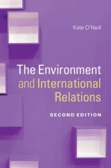 The Environment and International Relations - O'Neill, Kate