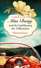 Miss Daisy und die Entf&uuml;hrung der Million&auml;rin - Carola Dunn
