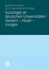 Soziologie an deutschen Universit&auml;ten: Gestern - heute - morgen - 