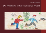Die Waldkinder und die versteinerten Wichtel - Sabine Efler, Judith Efler