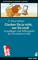 Glauben Sie ja nicht, wer Sie sind! - E. Noni H&ouml;fner