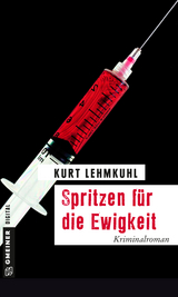 Spritzen f&uuml;r die Ewigkeit - Kurt Lehmkuhl