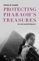 Protecting Pharaoh's Treasures - Wafaa el Saddik, Rudiger Heimlich