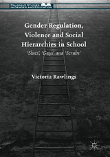 Gender Regulation, Violence and Social Hierarchies in School - Victoria Rawlings